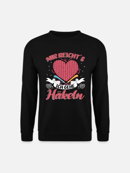 Häckeln Handarbeit Mir reichts ich gehe Häckeln - Unisex Pullover - Schwarz