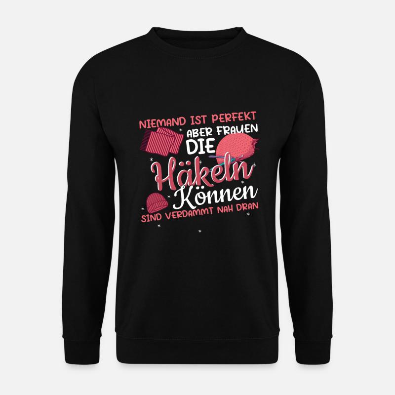 Häckeln Handarbeit Niemand ist perfekt - Unisex Pullover - Schwarz