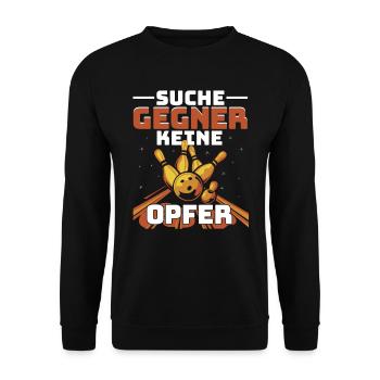 Bowling Bowlingbahn Suche Gegner keine Opfer - Unisex Pullover - Schwarz - Vorne - Alina (178cm) & Michal (187cm)