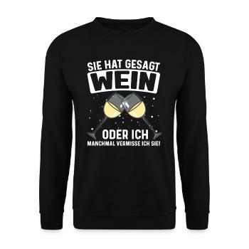 Wein Weintrinker Sie hat gesagt Wein oder ich - Unisex Pullover - Schwarz - Vorne - Alina (178cm) & Michal (187cm)