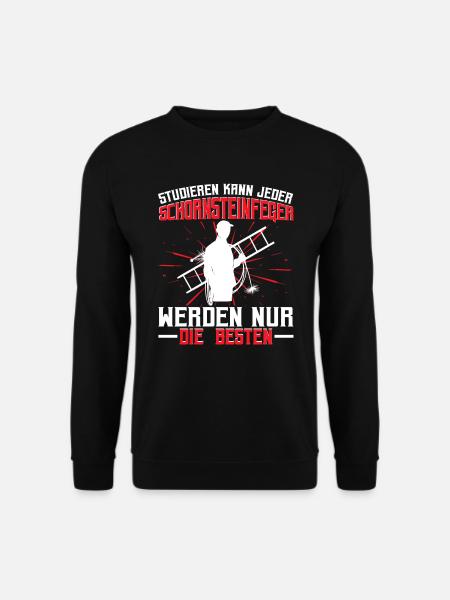 Schornsteinfeger Studieren kann jeder - Unisex Pullover - Schwarz