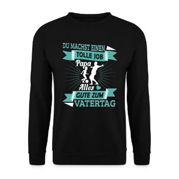 Vatertag Papa Du machst einen tollen Job - Unisex Pullover - Schwarz - Vorne - Alina (178cm) & Michal (187cm)