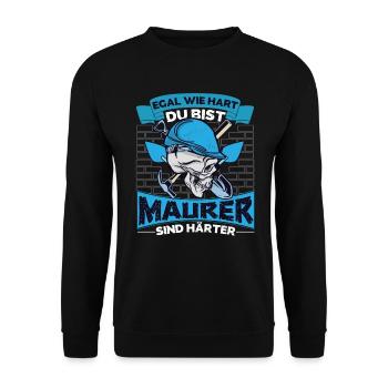 Bauarbeiter Maurer Egal wie hart du bist - Unisex Pullover - Schwarz - Vorne - Alina (178cm) & Michal (187cm)