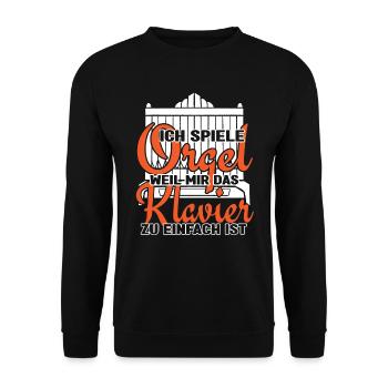 Orgel Organist Kirchenmusik Ich spiele Orgel - Unisex Pullover - Schwarz - Vorne - Alina (178cm) & Michal (187cm)