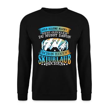 Ski Skitag Geld alleine macht nicht glücklich - Unisex Pullover - Schwarz - Vorne - Alina (178cm) & Michal (187cm)