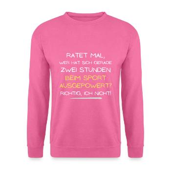 beim sport ausgepowert ich nicht geschenk idee - Unisex Pullover - Pink - Vorne