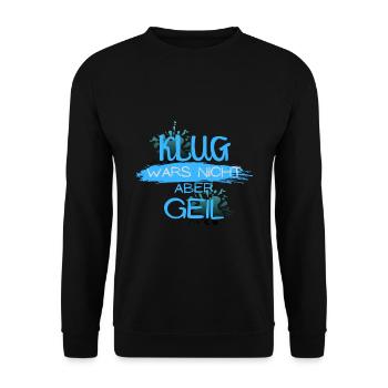 klug wars nicht aber geil geschenk idee spruch - Unisex Pullover - Schwarz - Vorne - Alina (178cm) & Michal (187cm)
