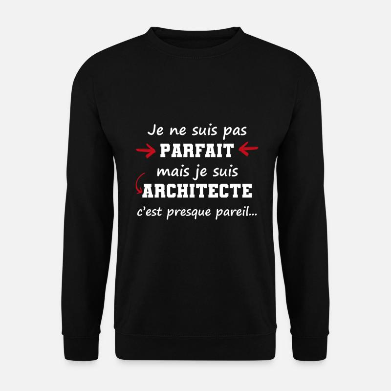 pas parfait mais architecte | cadeau architecte - Sweat-shirt Unisexe - noir