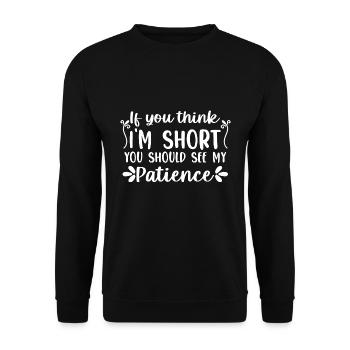 Lustige kurze Leute, die du denkst, ich sei kurz - Unisex Pullover - Schwarz - Vorne - Alina (178cm) & Michal (187cm)