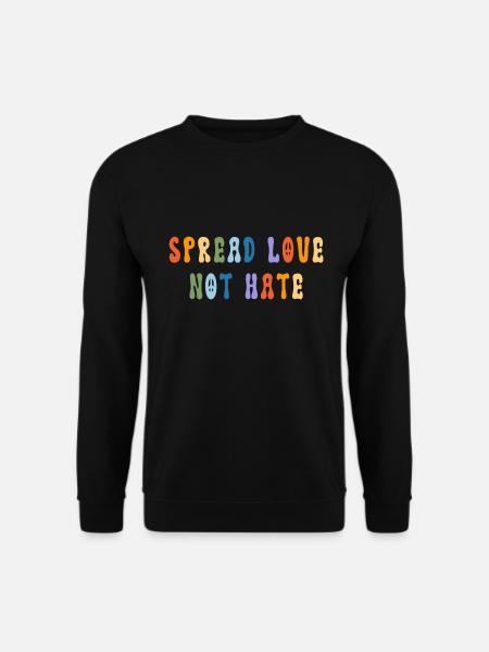 Spread Love Not Hate - Peace - Unisex Pullover - Schwarz