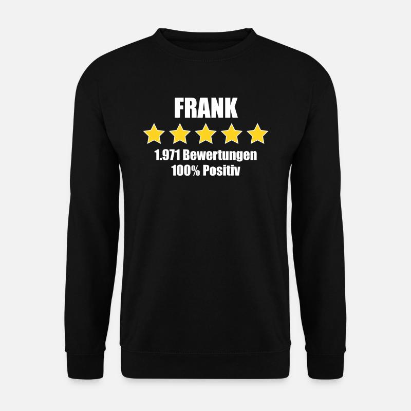Frank lustiges Geschenk - Unisex Pullover - Schwarz