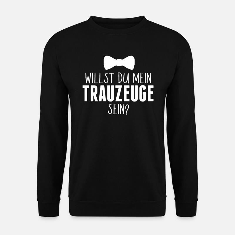 Willst du mein Trauzeuge sein Heirat JGA Hochzeit - Unisex Pullover - Schwarz