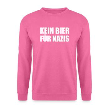 Kein Bier für Nazis Anti Rechts AfD Rassismus Demo - Unisex Pullover - Pink - Vorne