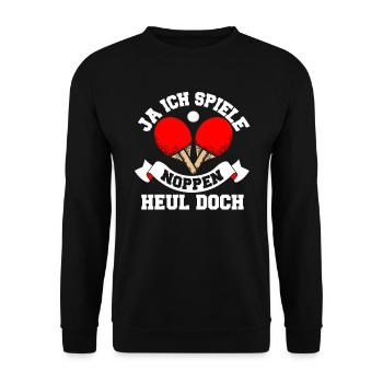 Ja ich spiele Noppen heul doch Tischtennis Spruch - Unisex Pullover - Schwarz - Vorne - Alina (178cm) & Michal (187cm)
