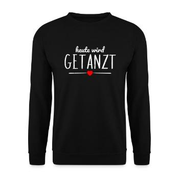 Heute wird getanzt Tanzen Ballerina Festival Tanz - Unisex Pullover - Schwarz - Vorne - Alina (178cm) & Michal (187cm)
