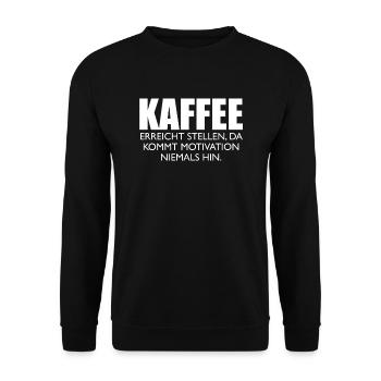 Kaffee erreicht Stellen Motivation Koffein Tasse - Unisex Pullover - Schwarz - Vorne - Alina (178cm) & Michal (187cm)