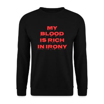 my blood is rich in irony irony sarcasm saying - Unisex Sweatshirt - black - Front - Alina (178cm) & Michal (187cm)