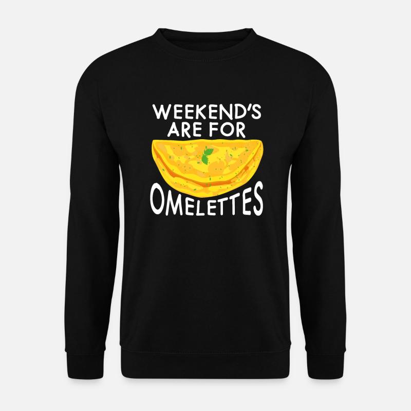 Weekends are for Omelettes Omelett Ei Eier Kaffee - Unisex Pullover - Schwarz