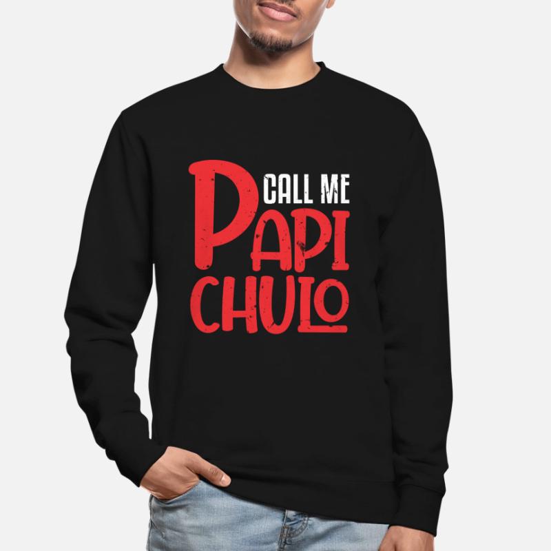 Call Me Papi Chulo Sugar Daddy Dad Papa Unisex Pullover
