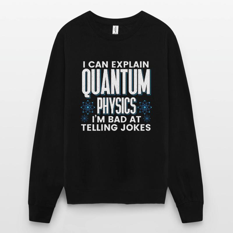 Quantum Physics Physics Physicist science quantum Unisex Sweatshirt