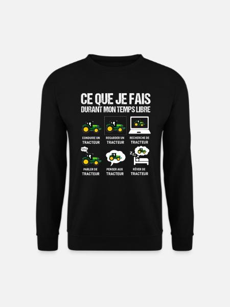 Ce que je fais durant mon je peux pas jai Tracteur - Sweat-shirt Unisexe - noir