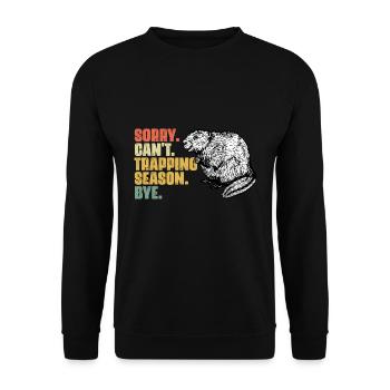 Sorry Can't Funny Beaver Trapping Season For A - Unisex Pullover - Schwarz - Vorne - Alina (178cm) & Michal (187cm)