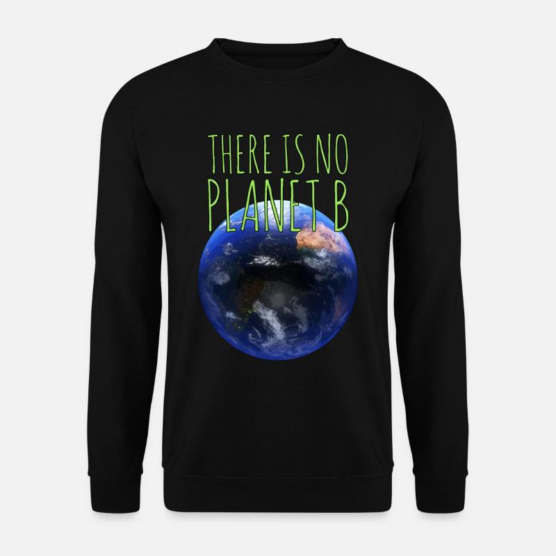 There is no planet b Kein Plan(et) B - Unisex Pullover - Schwarz