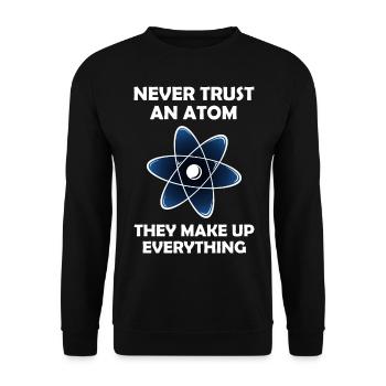 Never Trust An Atom Graphic - Unisex Sweatshirt - black - Front - Alina (178cm) & Michal (187cm)