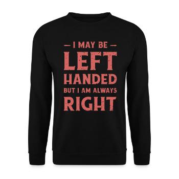 Ich bin zwar Linkshänder aber ich habe immer recht - Unisex Pullover - Schwarz - Vorne - Alina (178cm) & Michal (187cm)
