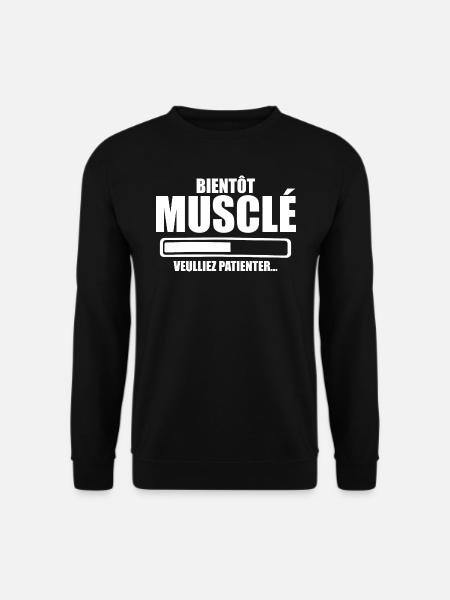 Bientôt Musclé. Veuillez Patienter ! - Sweat-shirt Unisexe - noir