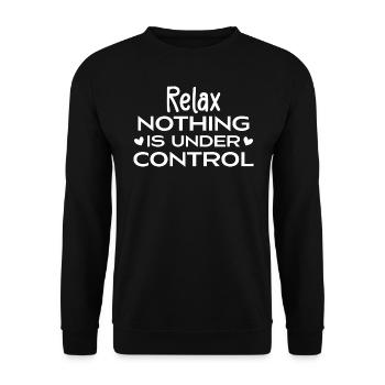 Relax Nothing Is Under Control - Unisex Sweatshirt - black - Front - Alina (178cm) & Michal (187cm)