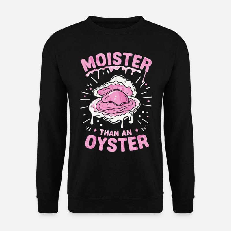 Moister Oyster - Unisex Sweatshirt - black
