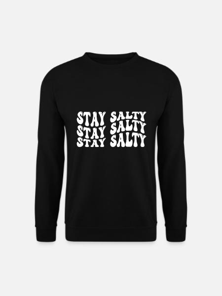 Stay Salty - Unisex Pullover - Schwarz