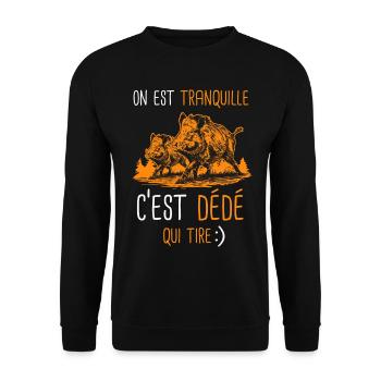 Tranquille cest Dédé qui tire Cadeaux chasse andré - Sweat-shirt Unisexe - noir - Devant - Alina (178cm) & Michal (187cm)