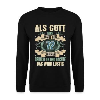 72. Geburtstag Als Gott Mich Schuf Vor - Unisex Pullover - Schwarz - Vorne - Alina (178cm) & Michal (187cm)