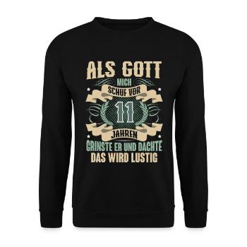 11. Geburtstag Als Gott Mich Schuf Vor - Unisex Pullover - Schwarz - Vorne - Alina (178cm) & Michal (187cm)