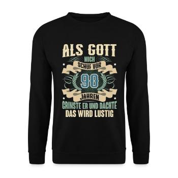 90. Geburtstag Als Gott Mich Schuf Vor - Unisex Pullover - Schwarz - Vorne - Alina (178cm) & Michal (187cm)