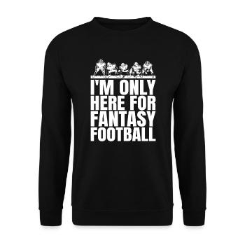 Funny Mens I'm Only Here For Fantasy Football - Unisex Pullover - Schwarz - Vorne - Alina (178cm) & Michal (187cm)