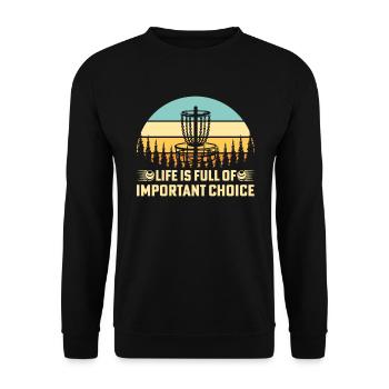 Life Is Full Of Important Choice Funny Disc Golf - Unisex Pullover - Schwarz - Vorne - Alina (178cm) & Michal (187cm)