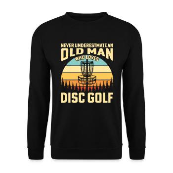 Never Underestimate An Old Man Who Loves Disc Golf - Unisex Pullover - Schwarz - Vorne - Alina (178cm) & Michal (187cm)