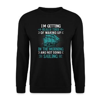In getting really tired of waking up and not going - Unisex Sweatshirt - black - Front - Alina (178cm) & Michal (187cm)