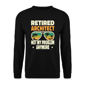 Retired Men Retired Architect Not My Problem - Unisex Pullover - Schwarz - Vorne - Alina (178cm) & Michal (187cm)