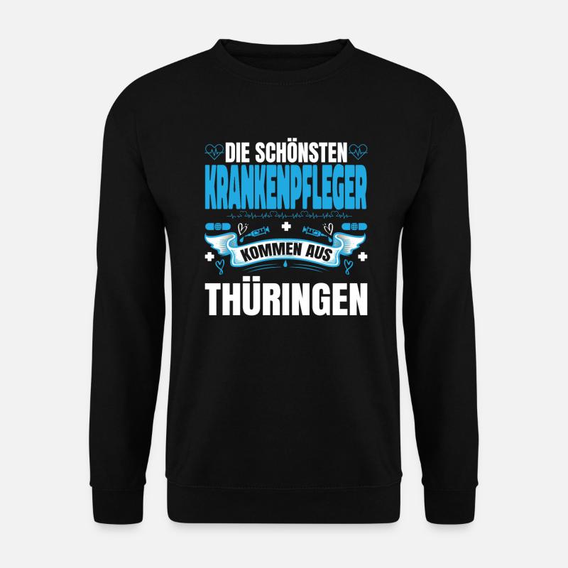 Die Schönsten Krankenpfleger Kommen Aus Thüringen - Unisex Pullover - Schwarz