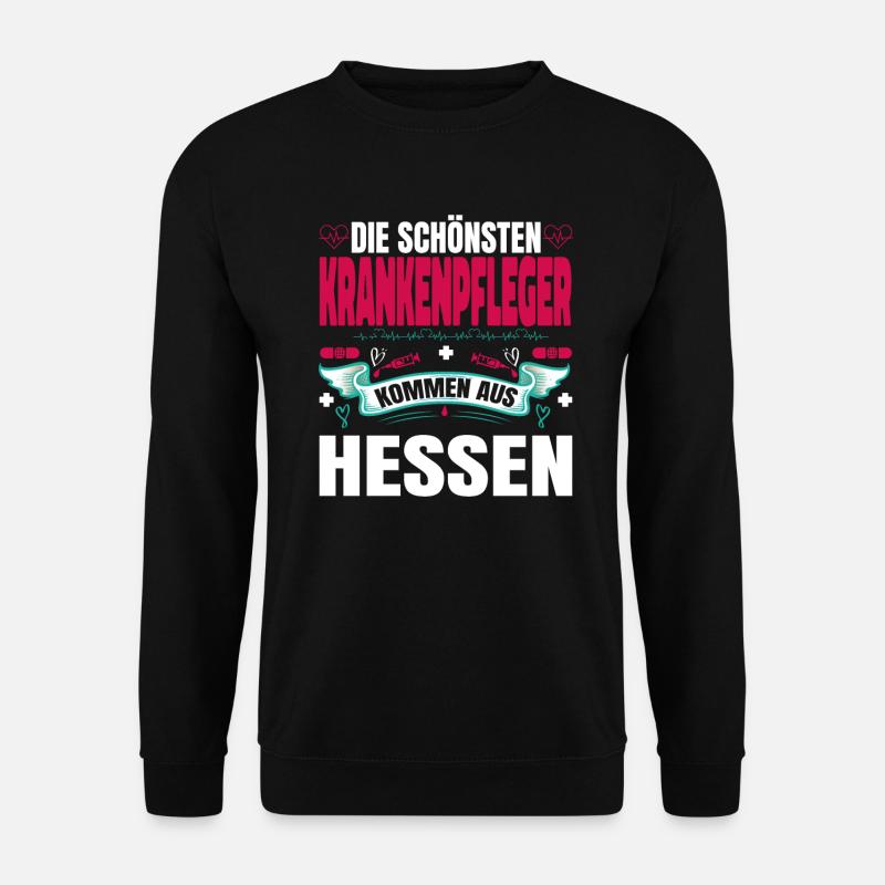 Die Schönsten Krankenpfleger Kommen Aus Hessen - Unisex Pullover - Schwarz
