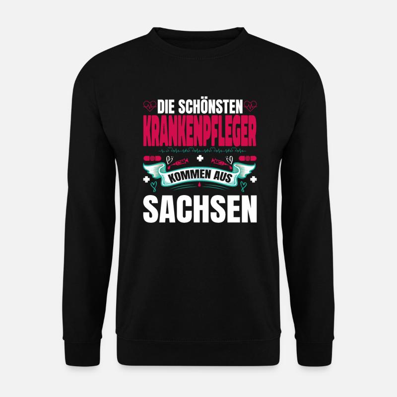 Die Schönsten Krankenpfleger Kommen Aus Sachsen - Unisex Pullover - Schwarz
