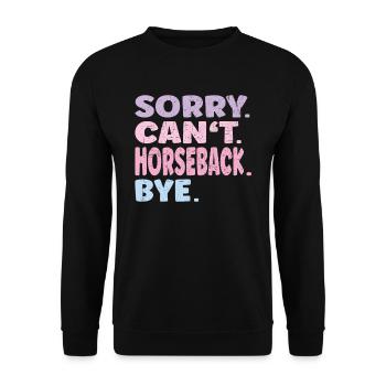 Sorry Can't Horseback Bye Funny Horseback - Unisex Sweatshirt - black - Front - Alina (178cm) & Michal (187cm)