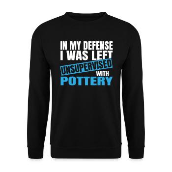 In My Defense I Was Left Unsupervised Pottery - Unisex Pullover - Schwarz - Vorne - Alina (178cm) & Michal (187cm)