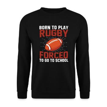 Geboren, um Rugby zu spielen, gezwungen, zur Schule zu gehen - Unisex Pullover - Schwarz - Vorne - Alina (178cm) & Michal (187cm)