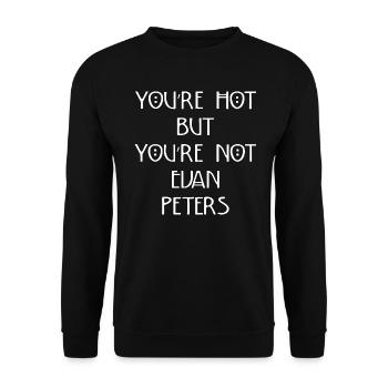 Du bist heiß, aber du bist nicht Evan Peters Zitat - Unisex Pullover - Schwarz - Vorne - Alina (178cm) & Michal (187cm)