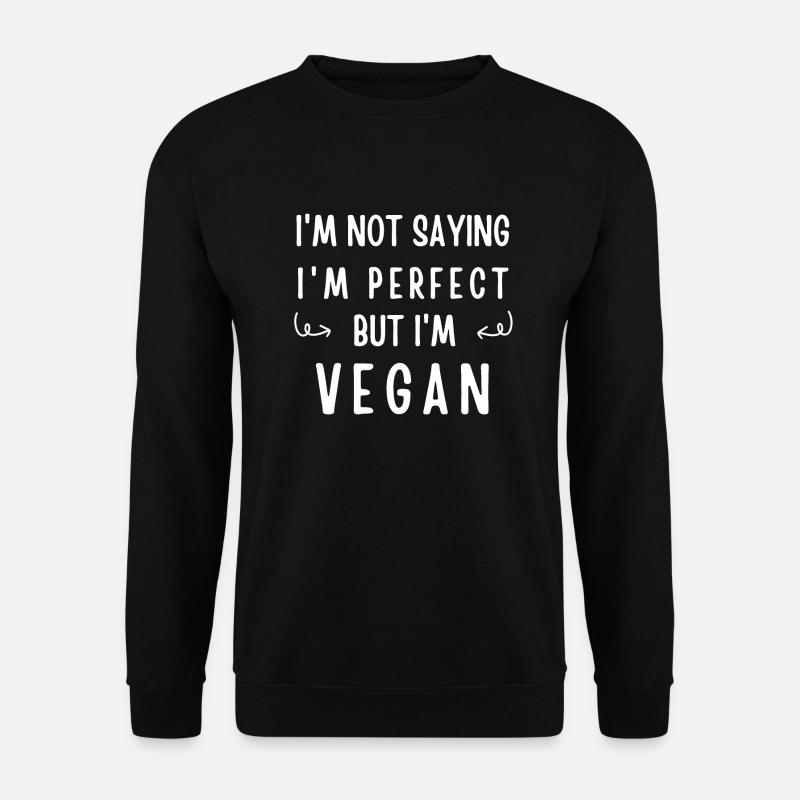 Vegan Ich sage nicht, dass ich perfekt bin, aber ich bin Veganer - Unisex Pullover - Schwarz